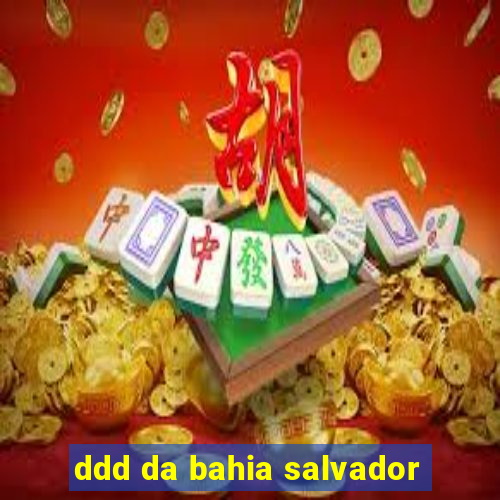 ddd da bahia salvador